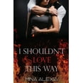 thumbnail image 1 of I Shouldn't I Shouldn't Love This Way, Book 2, (Paperback), 1 of 1