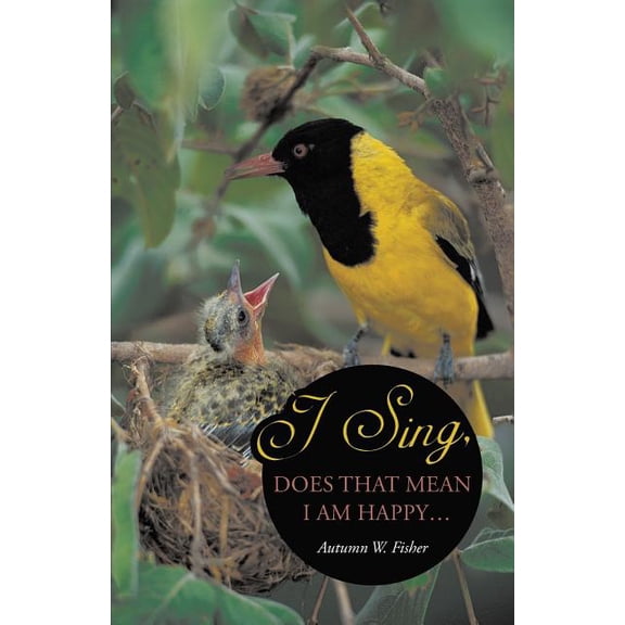 I Sing, Does That Mean I Am Happy ..., (Paperback)