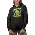 thumbnail image 1 of I Skipped Golfing to Be Here Quote, Golf Player, Golfing or Golfer Themed Merch Gift, Black Hooded Sweatshirt or Hoodie, Small, 1 of 5