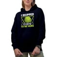thumbnail image 1 of I Skipped Golfing to Be Here Quote, Golf Player, Golfing or Golfer Themed Merch Gift, Navy Blue Hooded Sweatshirt or Hoodie, 3XL, 1 of 5