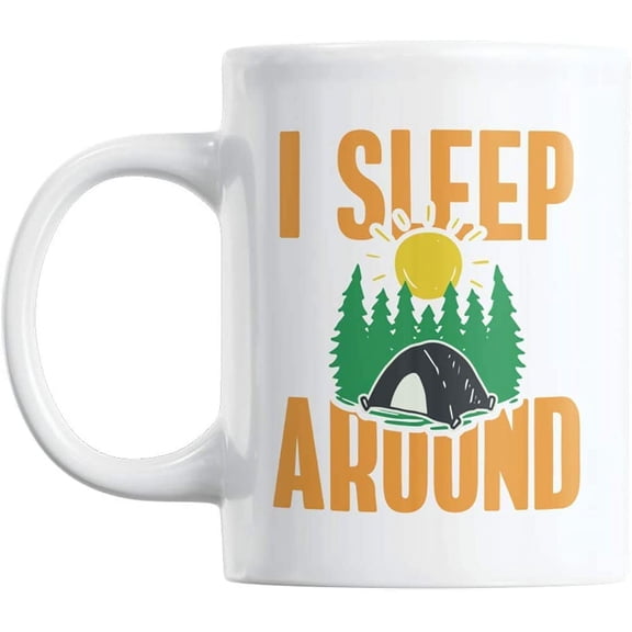 I Sleep Around, Funny Ceramic Camper or Camping Theme Coffee & Tea Mug Cup (11oz)