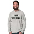 thumbnail image 1 of I Sleep With Dogs Pet Owner Funny Long Sleeve TShirt Men Women Brisco Brands S, 1 of 6