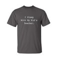 thumbnail image 1 of I Sleep With My Kid's Teacher Sarcastic Humor Graphic Novelty Funny Youth T Shirt, 1 of 1