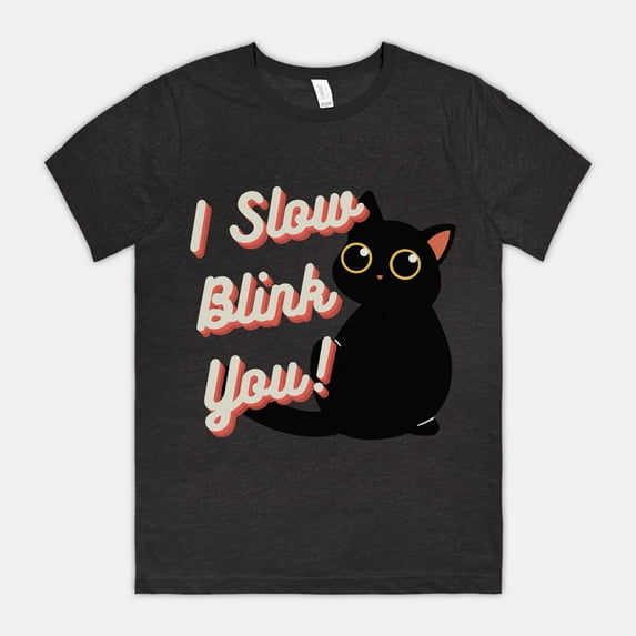 I Slow Blink You! Crew Neck Tee