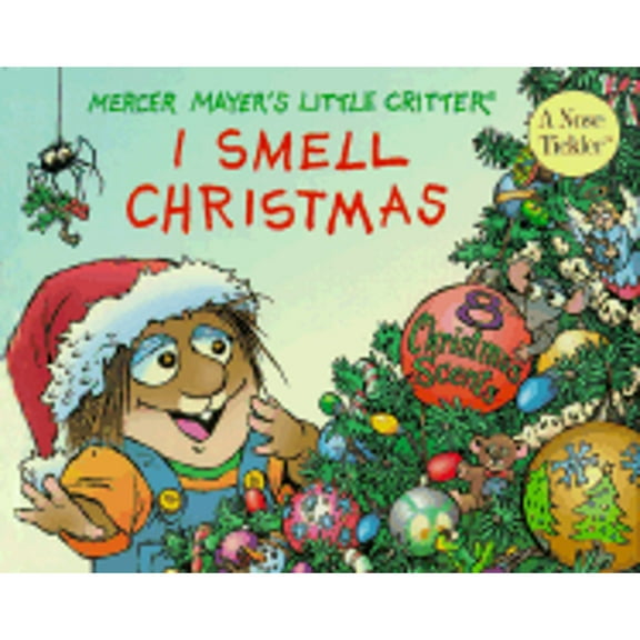 Pre-Owned I Smell Christmas: Scratch-and-sniff Book (Little Critter Board Books) (Hardcover) 1577192214 9781577192213