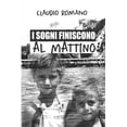 thumbnail image 1 of I Sogni Finiscono Al Mattino: Claudio Romano (Paperback), 1 of 1