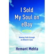 I Sold My Soul on eBay : Viewing Faith through an Atheist's Eyes (Paperback)