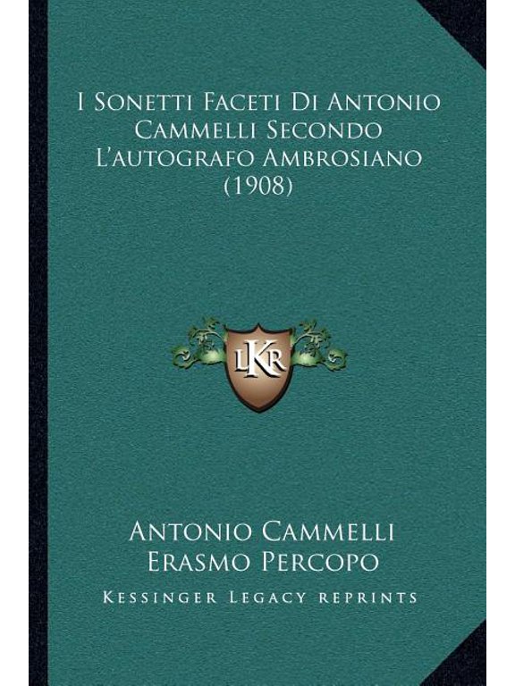 I Sonetti Faceti Di Antonio Cammelli Secondo L'autografo Ambrosiano (1908) (Paperback)