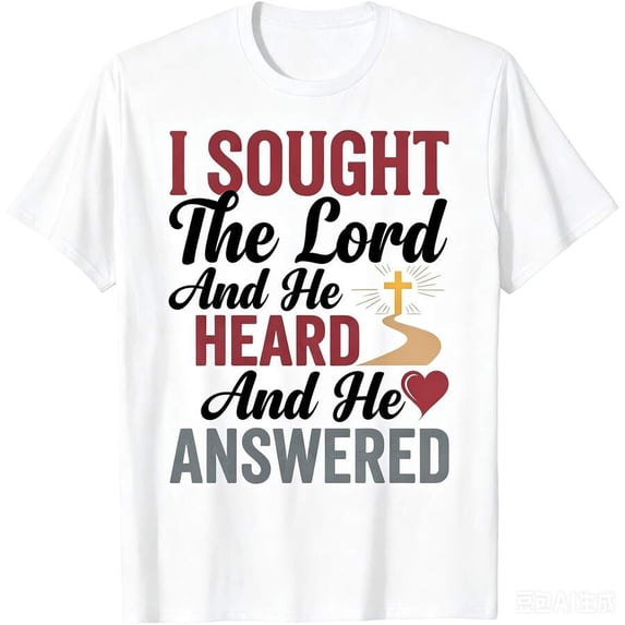I Sought The Lord And He Heard And He Answered T-Shirt