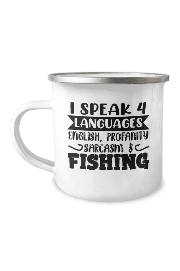 I Speak 4 Languages English, Profanity, Sarcasm and Fishing Camper Mug