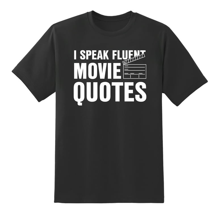 I Speak Fluent Movie Quotes Funny Short Sleeve Mens Graphic T