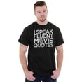 thumbnail image 1 of I Speak Fluent Movie Quotes Novelty Men's Graphic T Shirt Tees Brisco Brands S, 1 of 4