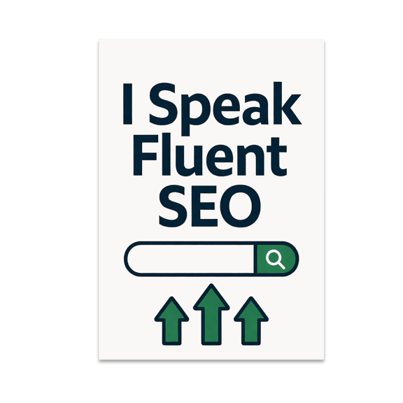 I Speak Fluent SEO Wall Art - Digital Marketing Enthusiast - 13x19 Poster Print