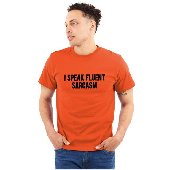 I Speak Fluent Sarcasm Humor Men's Graphic T Shirt Tees Brisco Brands S