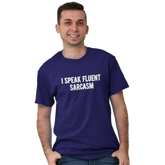I Speak Fluent Sarcasm Humor Plus Size Crewneck Graphic Tee Shirt Brisco Brands 2X