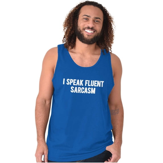 I Speak Fluent Sarcasm Humor Tank Top T Shirts Men Women Brisco Brands S