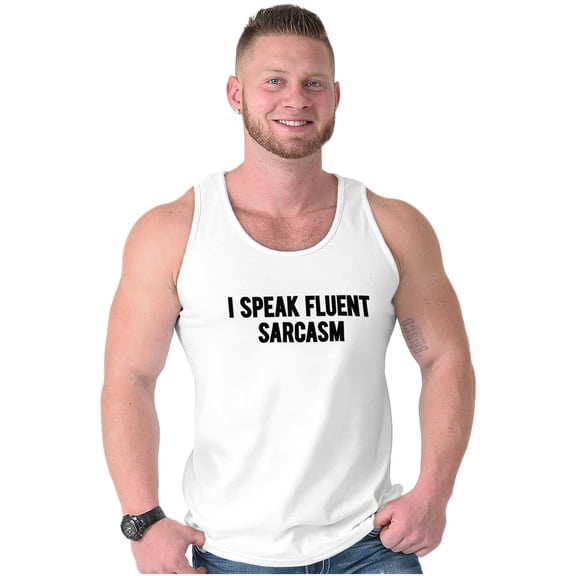 I Speak Fluent Sarcasm Humor Tank Top T Shirts Men Women Brisco Brands S