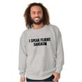 thumbnail image 1 of I Speak Fluent Sarcasm Humor Unisex Plus Fleece Graphic Sweatshirt Brisco Brands 2X, 1 of 5