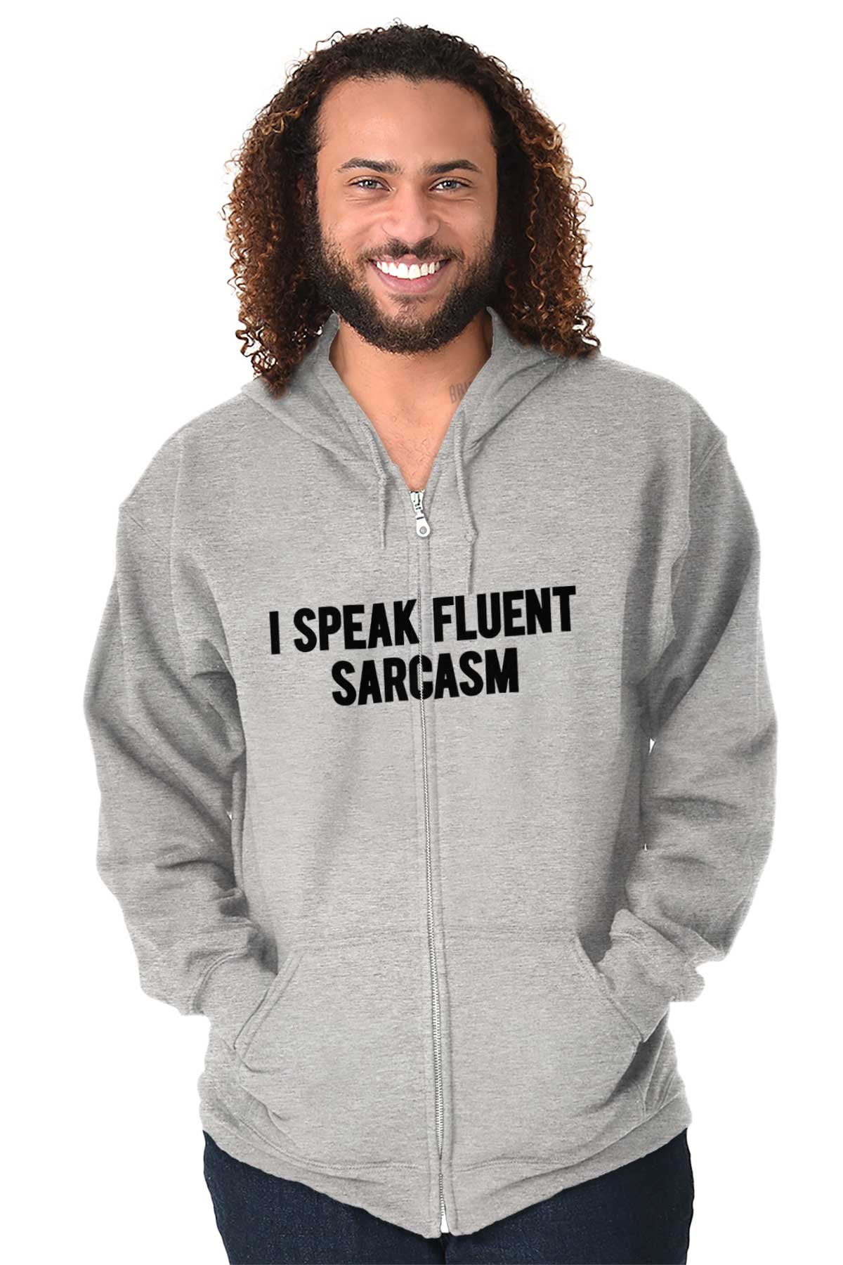 I Speak Fluent Sarcasm Humor Zip Up Hoodie Men's Women's Brisco Brands S -  Walmart.com