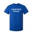 thumbnail image 1 of I Speak Fluent Sarcasm Sarcastic Humor Graphic Novelty Funny Youth T Shirt, 1 of 1
