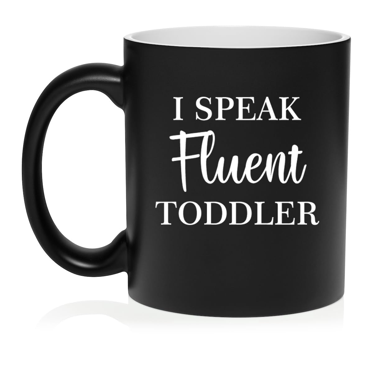 I Speak Fluent Toddler Funny Daycare Provider Preschool Teacher Mom Mother Gift Ceramic Coffee Mug Tea Cup (11oz Matte Black)