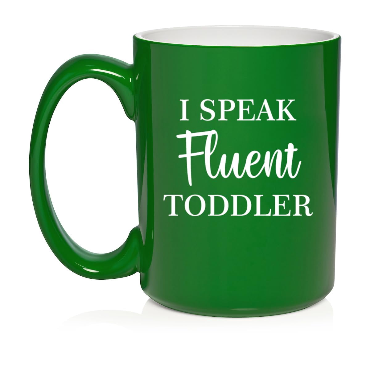 I Speak Fluent Toddler Funny Daycare Provider Preschool Teacher Mom Mother Gift Ceramic Coffee Mug Tea Cup (15oz Green)