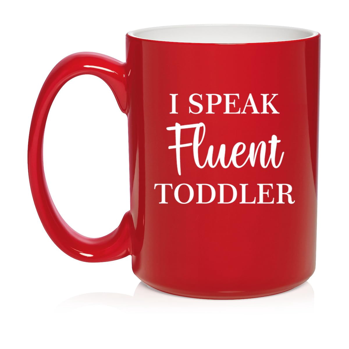 I Speak Fluent Toddler Funny Daycare Provider Preschool Teacher Mom Mother Gift Ceramic Coffee Mug Tea Cup (15oz Red)