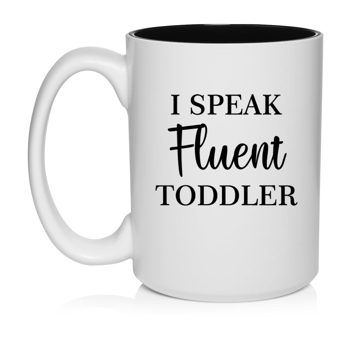 I Speak Fluent Toddler Funny Daycare Provider Preschool Teacher Mom Mother Gift Ceramic Coffee Mug Tea Cup (15oz White)