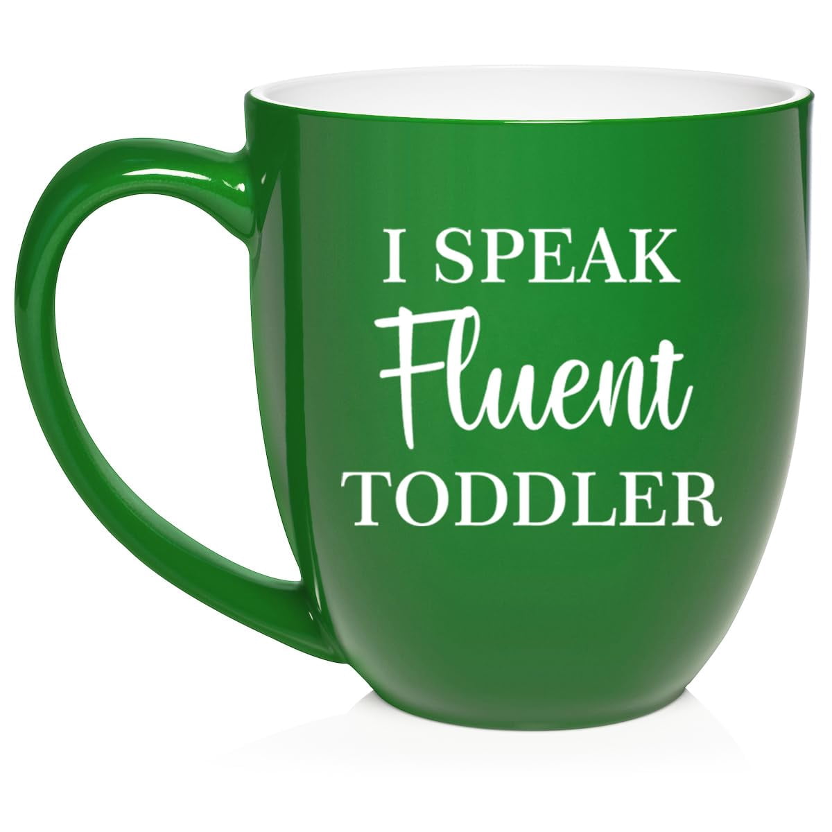 I Speak Fluent Toddler Funny Daycare Provider Preschool Teacher Mom Mother Gift Ceramic Coffee Mug Tea Cup (16oz Green)