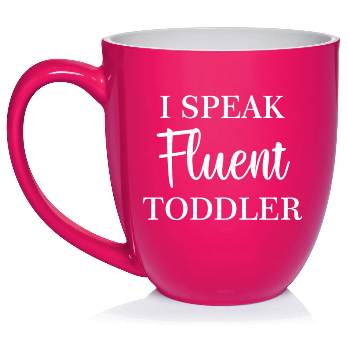 I Speak Fluent Toddler Funny Daycare Provider Preschool Teacher Mom Mother Gift Ceramic Coffee Mug Tea Cup (16oz Hot Pink)