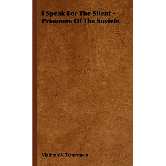I Speak for the Silent - Prisoners of the Soviets, (Paperback)