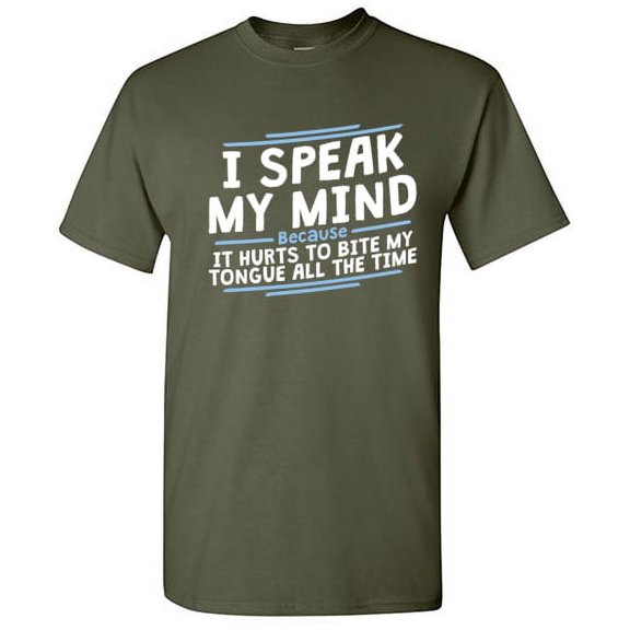 I Speak My Mind Because It Hurts To Bite My Tongue Hilarious Sarcasm Lovers Graphic Tee Novelty Christmas Apparel Gift For Men Funny T Shirt