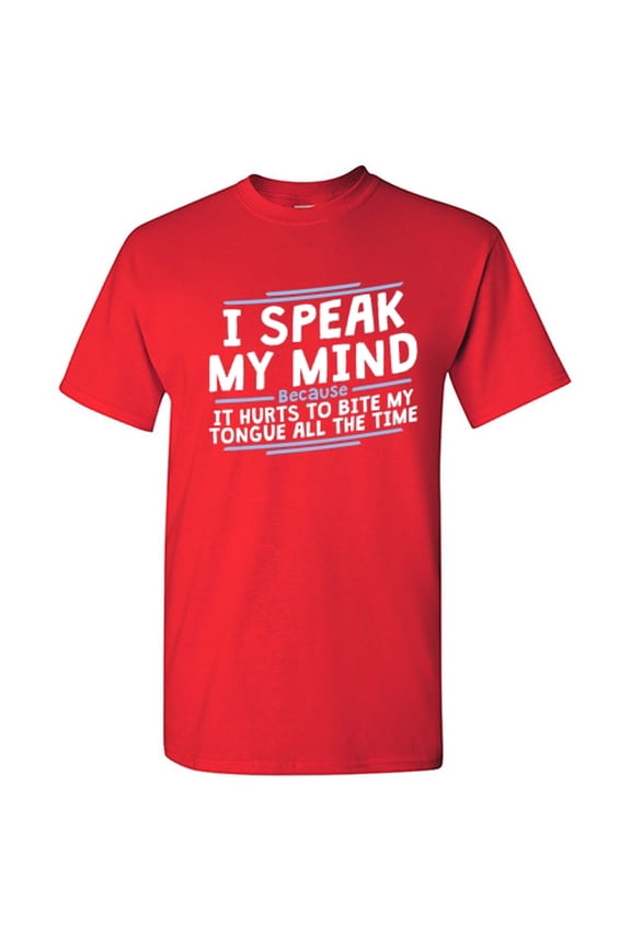 I Speak My Mind Because It Hurts To Bite My Tongue Hilarious Sarcasm Lovers Graphic Tee Novelty Christmas Apparel Gift For Men Funny T Shirt