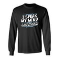 thumbnail image 1 of I Speak My Mind It Hurts To Bite My Tongue Sarcastic Novelty Gift Idea Adult Humor Funny Men's Long Sleeve Shirts, 1 of 3