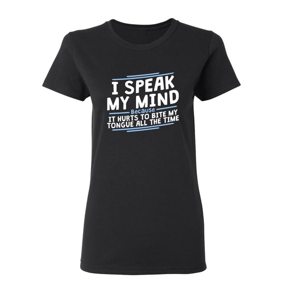 I Speak My Mind Sarcastic Novelty Gift Idea Adult Humor Funny Women's Casual Tees