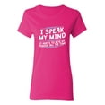 thumbnail image 1 of I Speak My Mind Sarcastic Novelty Gift Idea Adult Humor Funny Women's Casual Tees, 1 of 3