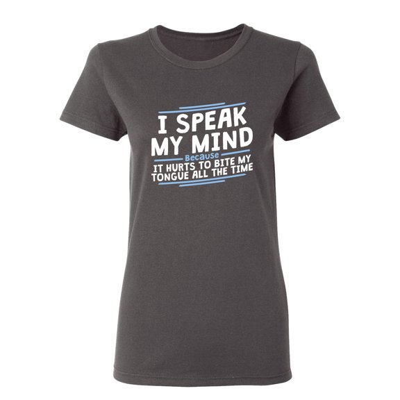 I Speak My Mind Sarcastic Novelty Gift Idea Adult Humor Funny Women's Casual Tees