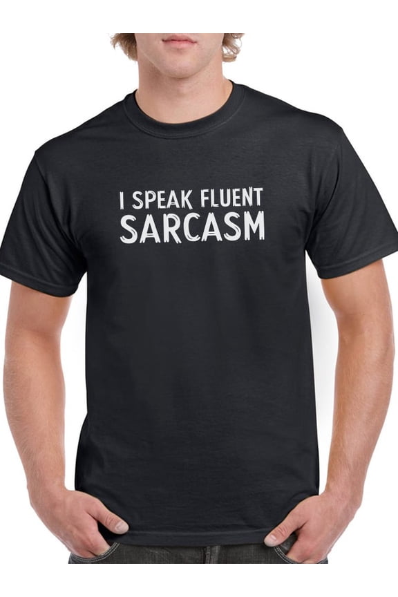 I Speak Sarcasm Fluently T-Shirt Men -GoatDeals Designs, Male XX-Large