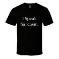 thumbnail image 1 of I Speak Sarcasm T-Shirt - Unleash Your Witty Personality with this Unique Tee, 1 of 4
