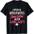 thumbnail image 1 of I Speak in Movie Quotes, Song Lyrics and Sarcasm Funny Gifts T-Shirt, 1 of 3