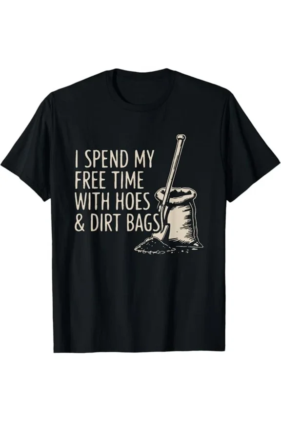 I Spend Free Time Gardening With Tools T-shirt