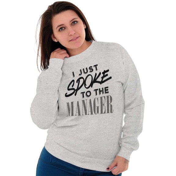I Spoke to the Manager Karen Quote Women Crewneck Sweatshirt Brisco Brands M
