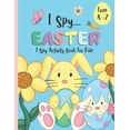 thumbnail image 1 of I Spy Activity Book For Kids A -Z - I Spy Easter: An Alphabet Coloring Book & Guessing Game For Children., (Paperback), 1 of 1