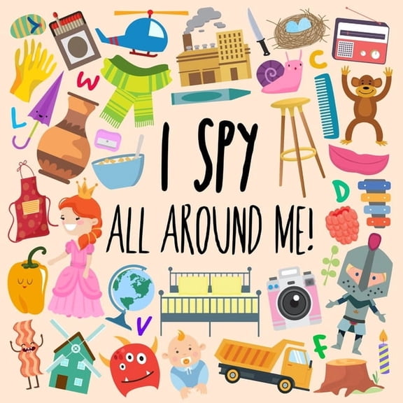 I Spy - All Around Me!: A Fun A-Z Puzzle Book (for Ages 4-6), (Paperback)