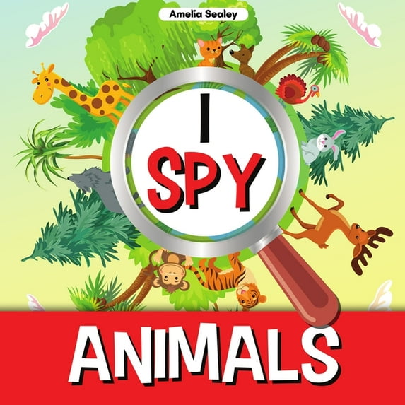 I Spy Animals: A Fun Guessing Game for Kids, Animal Themed I Spy for Kids, (Paperback)
