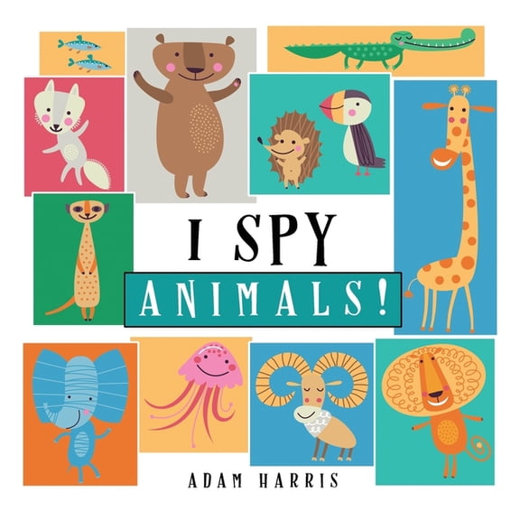 I Spy Books Ages 2-5 I Spy Animals!: A Guessing Game for Kids 1-3, Book 1, (Hardcover)