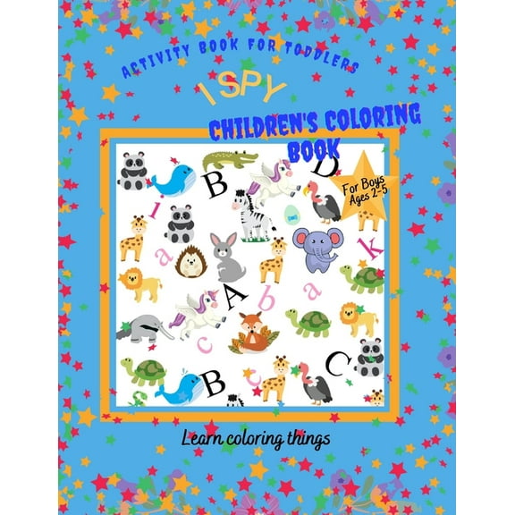 I Spy Children's Coloring Book : Learn Coloring Things - coloring Animals 8,5x11 inches 106 pages (Paperback)