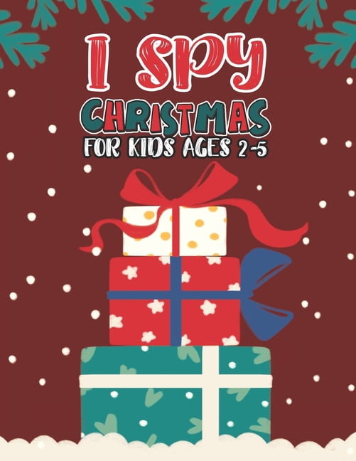 I Spy Christmas Book For Kids Ages 2-5 : Activity Book For kids A Fun Guessing Game and Coloring Activity Book for Little Kids, Preschool and Kindergarteners (Paperback)