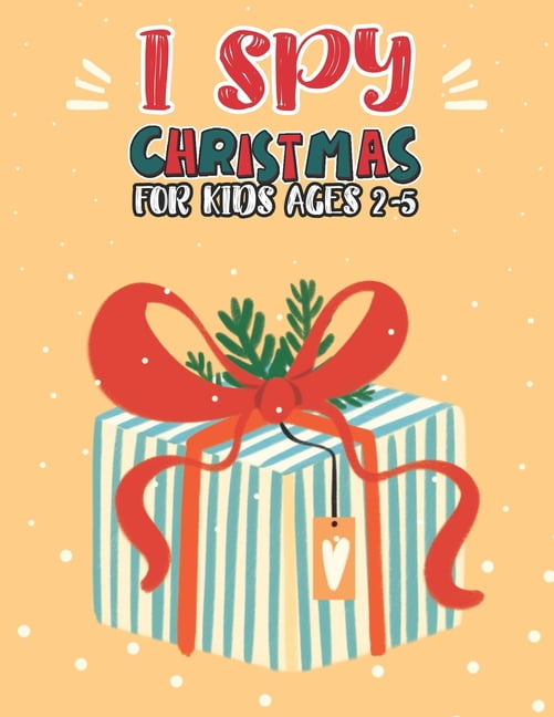 I Spy Christmas Book For Kids Ages 2-5 : Activity Book For kids Fun Guessing Game and Coloring Activity Book for Little Kids, Preschool and Kindergarteners Toddlers Kids Coloring Books, Christmas Coloring Book For Kids Holiday Gift For Kids & Toddlers (Paperback)