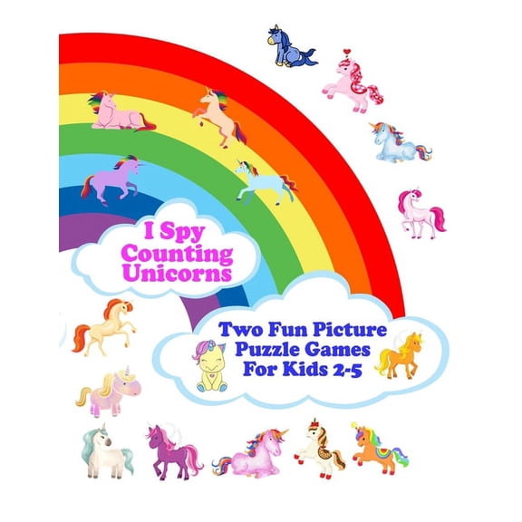 I Spy Counting Unicorns: Two Fun Picture Puzzle Games For Kids 2-5, First Being Counting Unicorns And Second Which Unico, (Paperback)